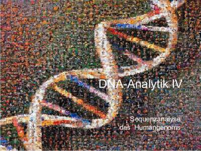 DNA-Analytik IV Sequenzanalyse des Humangenoms Human-Genom-Projekt Ziele