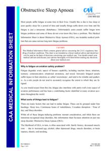 Obstructive Sleep Apnoea CAA MIS 022 Most people suffer fatigue at some time in their lives. Usually this is due to less sleep or poor quality sleep for a period of time and usually things settle down over time and the