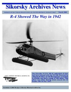 Sikorsky Archives News Published by the Igor I. Sikorsky Historical Archives, Inc. M/S S578, 6900 Main St., Stratford CTMarchR-4 Showed The Way in 1942