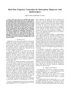 Real-Time Trajectory Generation for Interception Maneuvers with Quadrocopters Markus Hehn and Raffaello D’Andrea Abstract— This paper presents an algorithm that permits the calculation of interception maneuvers for q