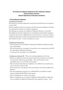 The Guideline for Additional Application for 2014 Collaborative Research National Institute of Genetics, Research Organization of Information and Systems 1. The Guidelines for Application (1) Collaborative Research The P