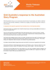 Media Release 2 AUGUST 2013 Grid Australia’s response to the Australian Story Program Grid Australia’s focus is on ensuring transmission businesses are able to deliver