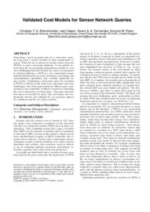 Validated Cost Models for Sensor Network Queries Christian Y. A. Brenninkmijer, Ixent Galpin, Alvaro A. A. Fernandes, Norman W. Paton School of Computer Science, University of Manchester, Oxford Road, Manchester M13 9PL,