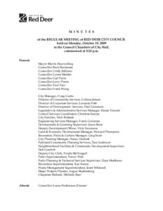 M I N U T E S of the REGULAR MEETING of RED DEER CITY COUNCIL held on Monday, October 19, 2009 in the Council Chambers of City Hall, commenced at 3:10 p.m. Present: