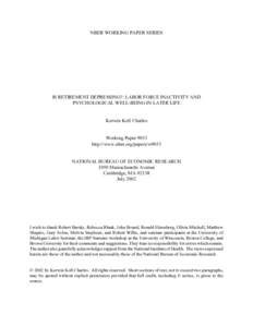 NBER WORKING PAPER SERIES  IS RETIREMENT DEPRESSING?: LABOR FORCE INACTIVITY AND PSYCHOLOGICAL WELL-BEING IN LATER LIFE  Kerwin Kofi Charles