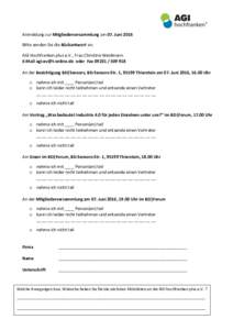 Anmeldung zur Mitgliederversammlung am 07. Juni 2016 Bitte senden Sie die Rückantwort an: AGI Hochfranken plus e.V., Frau Christine Weidmann E-Mail  oder FaxAn der Besichtigung BD|Sens