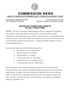 COMMISSION NEWS ARIZONA CORPORATION COMMISSION, 1200 W. WASHINGTON, PHOENIX, AZ[removed]TO: EDITORS, NEWS DIRECTORS FOR: IMMEDIATE RELEASE  DATE: September 19, 2003