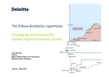 The Pilbara-Kimberley opportunity Creating the environment for optimal regional economic growth Luke Parsons Partner
