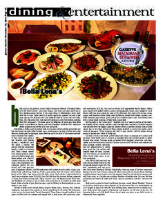 Queens Gazette December 10, 2014 Page 22  b ella Lena’s is the perfect, corner Italian restaurant offering “Everyday Italian with Old World Charm”, goes their slogan, and that’s just what you’ll get at