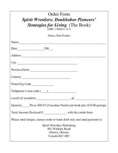 Order Form Spirit Wrestlers: Doukhobor Pioneers’ Strategies for Living (The Book) ISBN[removed]Please Print Neatly)
