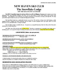 NEWHAVEN-SKICLUB.ORG  NEW HAVEN SKI CLUB The Snowflake Lodge OFF THE KILLINGTON ACCESS RD The NHSC’s Snowflake Lodge is located just off the Access Rd. in Killington, Vermont and is minutes away from