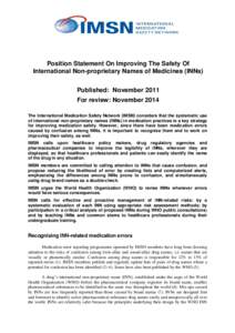 Position Statement On Improving The Safety Of International Non-proprietary Names of Medicines (INNs) Published: November 2011 For review: November 2014 The International Medication Safety Network (IMSN) considers that t