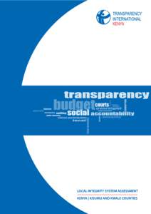 LOCAL INTEGRITY SYSTEM ASSESSMENT- KENYA  Transparency International is the global civil society organisation leading the fight against corruption. through more than 100 chapters worldwide and an international secretari