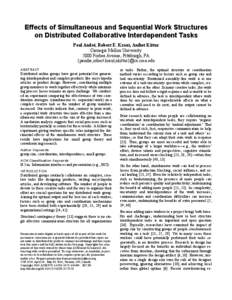 Effects of Simultaneous and Sequential Work Structures on Distributed Collaborative Interdependent Tasks Paul André, Robert E. Kraut, Aniket Kittur Carnegie Mellon University 5000 Forbes Avenue, Pittsburgh, PA {pandre,r