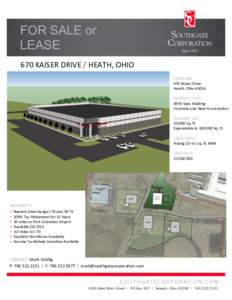 FOR SALE or LEASE 670	
  KAISER	
  DRIVE	
  /	
  HEATH,	
  OHIO	
   LOCATION:	
   670	
  Kaiser	
  Drive	
   Heath,	
  Ohio	
  43056	
  