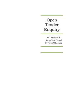 Open Tender Enquiry All “Radiator & Surge Tank” Used In Three Wheelers