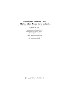 Probabilistic Inference Using Markov Chain Monte Carlo Methods Radford M. Neal Technical Report CRG-TR-93-1 Department of Computer Science University of Toronto