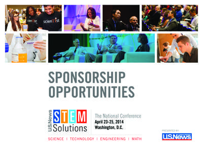 An investment with an impact. In 2014, the 3rd annual U.S. News STEM Solutions If your organization has a stake in the successful  National Conference will take place in Washington