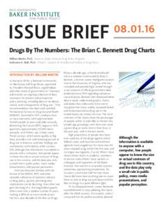 ISSUE BRIEFDrugs By The Numbers: The Brian C. Bennett Drug Charts William Martin, Ph.D., Director, Baker Institute Drug Policy Program