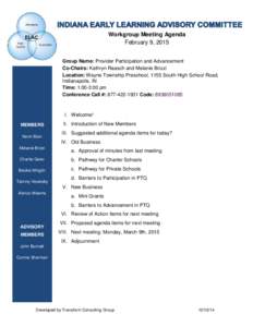 Workgroup Meeting Agenda February 9, 2015 Group Name: Provider Participation and Advancement Co-Chairs: Kathryn Raasch and Melanie Brizzi Location: Wayne Township Preschool, 1155 South High School Road, Indianapolis, IN