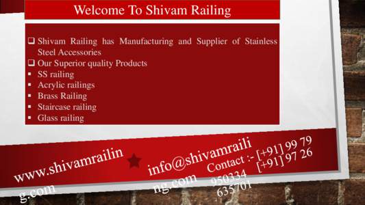Welcome To Shivam Railing  Shivam Railing has Manufacturing and Supplier of Stainless Steel Accessories  Our Superior quality Products  SS railing  Acrylic railings