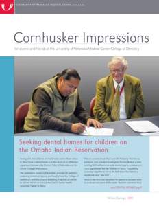 Cornhusker Impressions for alumni and friends of the University of Nebraska Medical Center College of Dentistry Seeking dental homes for children on the Omaha Indian Reservation Seeing to it that children on the Omaha In