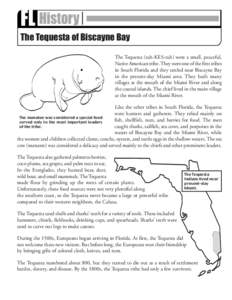 FL History  Early 1800s The Tequesta of Biscayne Bay The Tequesta (tuh-KES-tuh) were a small, peaceful,