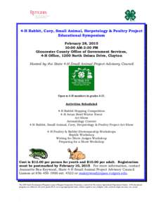 4-H Rabbit, Cavy, Small Animal, Herpetology & Poultry Project Educational Symposium February 28, [removed]:00 AM-3:30 PM Gloucester County Office of Government Services, 4-H Office, 1200 North Delsea Drive, Clayton