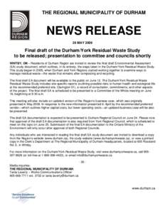 THE REGIONAL MUNICIPALITY OF DURHAM  NEWS RELEASE 29 MAY[removed]Final draft of the Durham/York Residual Waste Study