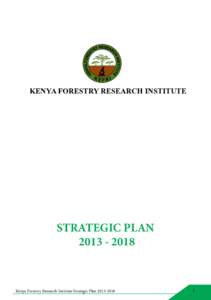 KENYA FORESTRY RESEARCH INSTITUTE  STRATEGIC PLANKenya Forestry Research Institute Strategic Plan