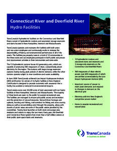 Connecticut River and Deerfield River Hydro Facilities TransCanada’s hydroelectric facilities on the Connecticut and Deerfield Rivers consist of hydroelectric stations and associated storage reservoirs and dams located