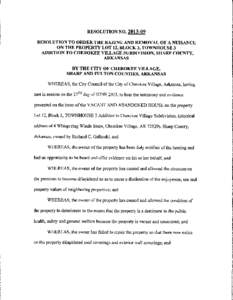 RESOLUTION NO[removed]RESOLUTION TO ORDER THE RAZING AND REMOVAL OF A NUISANCE ON THE PROPERTY LOT 12, BLOCK 3, TOWNHOUSE 3 ADDITION TO CHEROKEE VILLAGE SUBDIVISION, SHARP COUNTY, ARKANSAS