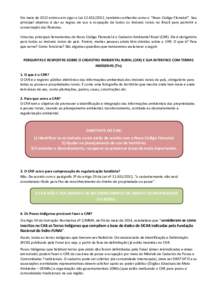 Em maio de 2012 entrou em vigor a Lei, também conhecida como o “Novo Código Florestal”. Seu principal objetivo é dar as regras de uso e ocupação de todos os imóveis rurais no Brasil para permitir a 