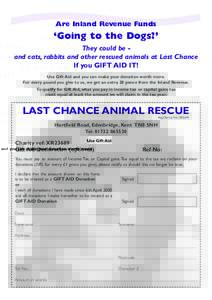 Are Inland Revenue Funds  ‘Going to the Dogs?’ They could be and cats, rabbits and other rescued animals at Last Chance If you GIFT AID IT! Use Gift Aid and you can make your donation worth more.