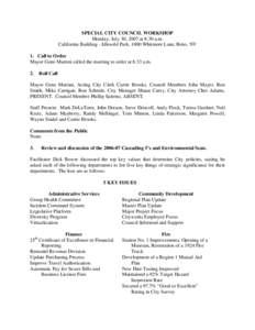 SPECIAL CITY COUNCIL WORKSHOP Monday, July 30, 2007 at 8:30 a.m. California Building - Idlewild Park, 1000 Whitmore Lane, Reno, NV 1. Call to Order Mayor Geno Martini called the meeting to order at 8:33 a.m. 2.