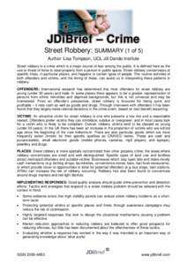 JDiBrief – Crime Street Robbery: SUMMARY (1 of 5) Author: Lisa Tompson, UCL Jill Dando Institute Street robbery is a crime which is a major source of fear among the public. It is defined here as the use or threat of fo