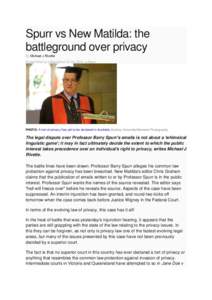 Spurr vs New Matilda: the battleground over privacy By Michael J Rivette Posted Wed at 4:50pmWed 22 Oct 2014, 4:50pm  PHOTO: A tort of privacy has yet to be declared in Australia.(Sydney University/Memento Photography)