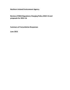 Northern Ireland Environment Agency  Review of NIEA Regulatory Charging Policyand proposals forSummary of Consultation Responses