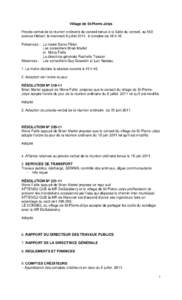 Village de St-Pierre-Jolys Procès-verbal de la réunion ordinaire du conseil tenue à la Salle du conseil, au 555 avenue Hébert, le mercredi 6 juillet 2011, à compter de 19 h 45 Présences : Le maire Denis Fillion Les