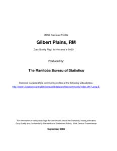 2006 Census Profile  Gilbert Plains, RM Data Quality Flag* for this area is[removed]Produced by: