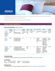 The following hotels are located near the ATPCO London office. To make online reservations, please visit our web site at http://www. atpco.net/atpco/washdcacc.shtml or click the links below. All rates are in GBP; tax is 