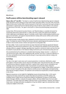 MEDIA RELEASE  Pacific power utilities benchmarking report released Majuro, Mon, 13th July 2015 – The latest in a series of performance benchmarking reports is released today during the annual conference of the Pacific