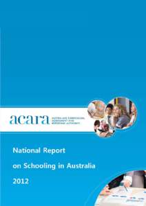 National Report on Schooling in Australia 2012 Copyright This work is copyright. In addition to any use permitted under the Copyright Act 1968, this work may be downloaded, displayed, printed, or reproduced in whole or 