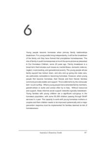 6 Young people become homeless when primary family relationships breakdown. For young adults living independently, it will be the breakdown of the family unit they have formed that precipitates homelessness. The role of 