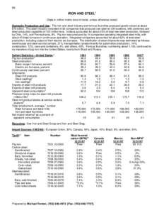 86  IRON AND STEEL1 (Data in million metric tons of metal, unless otherwise noted) Domestic Production and Use: The iron and steel industry and ferrous foundries produced goods valued at about $75 billion. The steel indu