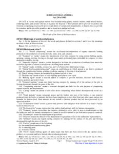 BODIES OF DEAD ANIMALS Act 239 of 1982 AN ACT to license and regulate animal food manufacturing plants, transfer stations, dead animal dealers, rendering plants, and certain vehicles; to regulate the disposal of dead ani