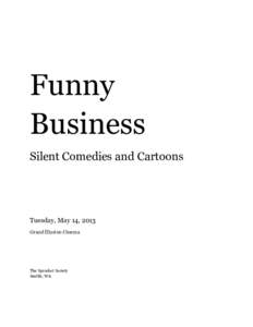 Funny Business Silent Comedies and Cartoons Tuesday, May 14, 2013 Grand Illusion Cinema