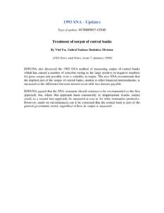 1993 SNA - Updates Type of update: INTERPRETATION Treatment of output of central banks By Viet Vu, United Nations Statistics Division (SNA News and Notes, Issue 7, January 1998)