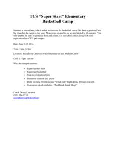 TCS “Super Start” Elementary Basketball Camp Summer is almost here, which makes me anxious for basketball camp! We have a great staff and big plans for the campers this year. Please sign up quickly, as we are limited