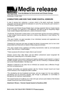 Media release From the Minister for Environment and Climate Change Wednesday, 30 April, 2008 CONDUCTORS AND KIDS TAKE HOME COASTAL HONOURS A crew of yarning tram conductors, a primary school in the state’s south-west, 